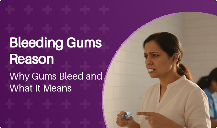 Bleeding Gums Reason: Why Gums Bleed and What It Means